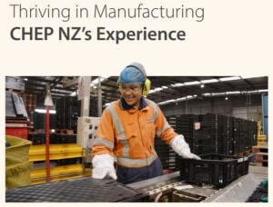 Thriving in Manufacturing: CHEP NZ’s Experience